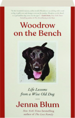 WOODROW ON THE BENCH: Life Lessons from a Wise Old Dog
