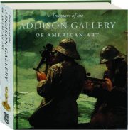TREASURES OF THE ADDISON GALLERY OF AMERICAN ART