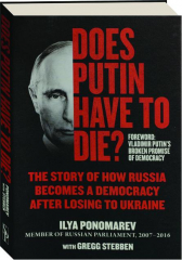 DOES PUTIN HAVE TO DIE? The Story of How Russia Becomes a Democracy After Losing to Ukraine