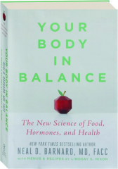 YOUR BODY IN BALANCE: The New Science of Food, Hormones, and Health