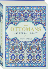 THE OTTOMANS: A Cultural Legacy