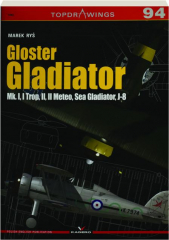 GLOSTER GLADIATOR: Mk. I, I Trop, II, Meteo, Sea Gladiator, J-8