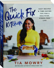 THE QUICK FIX KITCHEN: Easy Recipes & Time-Saving Tips for a Healthier, Stress-Free Life