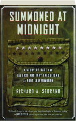 SUMMONED AT MIDNIGHT: A Story of Race and the Last Military Executions at Fort Leavenworth