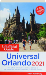 THE UNOFFICIAL GUIDE TO UNIVERSAL ORLANDO 2021