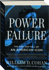 POWER FAILURE: The Rise and Fall of an American Icon