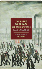 THE RIGHT TO BE LAZY AND OTHER WRITINGS