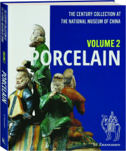 PORCELAIN, VOLUME 2: The Century Collection at the National Museum of China
