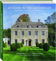 AT HOME IN THE COTSWOLDS: Secrets of English Country House Style