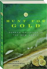 HUNT FOR GOLD: Sunken Galleons in the New World