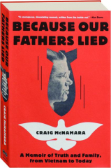 BECAUSE OUR FATHERS LIED: A Memoir of Truth and Family, from Vietnam to Today