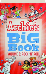 ARCHIE'S BIG BOOK, VOLUME 3: Rock 'n' Roll
