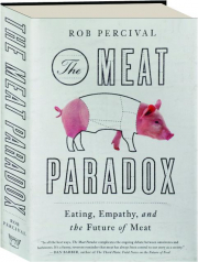 THE MEAT PARADOX: Eating, Empathy, and the Future of Meat