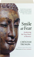 SMILE AT FEAR: Awakening the True Heart of Bravery