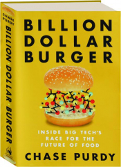 BILLION DOLLAR BURGER: Inside Big Tech's Race for the Future of Food