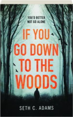 IF YOU GO DOWN TO THE WOODS