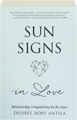 SUN SIGNS IN LOVE: Relationship Compatibility by the Stars