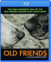 OLD FRIENDS: A Dogumentary