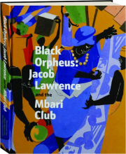 BLACK ORPHEUS: Jacob Lawrence and the Mbari Club