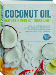 COCONUT OIL: Nature's Perfect Ingredient