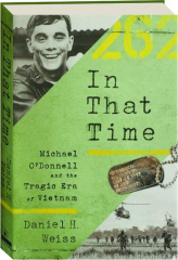 IN THAT TIME: Michael O'Donnell and the Tragic Era of Vietnam