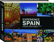 EXPERIENCE SPAIN: Inspiration, Insight & Ideas for Lovers of Beaches, Fiestas & Flamenco