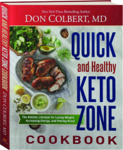 QUICK AND HEALTHY KETO ZONE COOKBOOK: The Holistic Lifestyle for Losing Weight, Increasing Energy, and Feeling Great