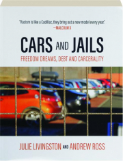 CARS AND JAILS: Freedom Dreams, Debt and Carcerality