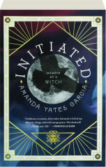 INITIATED: Memoir of a Witch