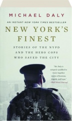 NEW YORK'S FINEST: Stories of the NYPD and the Hero Cops Who Saved the City