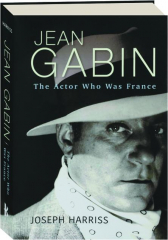 JEAN GABIN: The Actor Who Was France