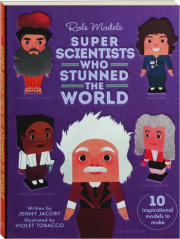 SUPER SCIENTISTS WHO STUNNED THE WORLD: Role Models
