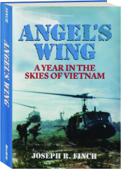 ANGEL'S WING: A Year in the Skies of Vietnam