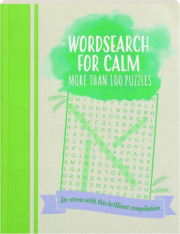 WORDSEARCH FOR CALM: More Than 100 Puzzles