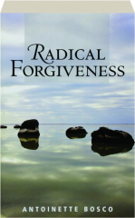 RADICAL FORGIVENESS