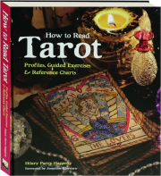 HOW TO READ TAROT: Profiles, Guided Exercises & Reference Charts