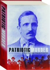 PATRIOTIC MURDER: A World War I Hate Crime for Uncle Sam