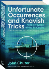 UNFORTUNATE OCCURRENCES AND KNAVISH TRICKS: The Last Voyage of the SS Capira, 24th November 1941 to 31st August 1942