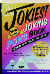 THE JOKIEST JOKING PUNS BOOK EVER WRITTEN...NO JOKE!