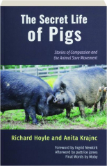 THE SECRET LIFE OF PIGS: Stories of Compassion and the Animal Save Movement