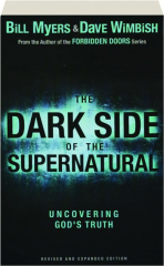 THE DARK SIDE OF THE SUPERNATURAL: Uncovering God's Truth