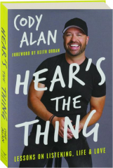 HEAR'S THE THING: Lessons on Listening, Life & Love