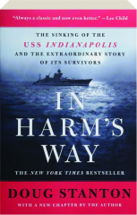 IN HARM'S WAY: The Sinking of the USS Indianapolis and the Extraordinary Story of Its Survivors