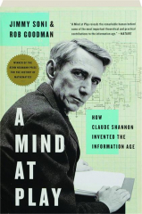 A MIND AT PLAY: How Claude Shannon Invented the Information Age