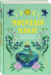 MOUNTAIN MAGIC: Explore the Secrets of Old Time Witchcraft