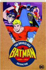 BATMAN IN THE BRAVE AND THE BOLD, VOLUME ONE: The Bronze Age