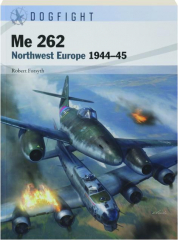 ME 262: Northwest Europe 1944-45
