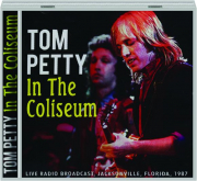 TOM PETTY: In the Coliseum