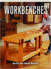 WORKBENCHES: Build the Ideal Bench
