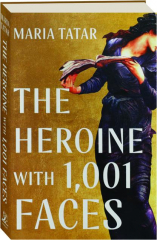 THE HEROINE WITH 1,001 FACES